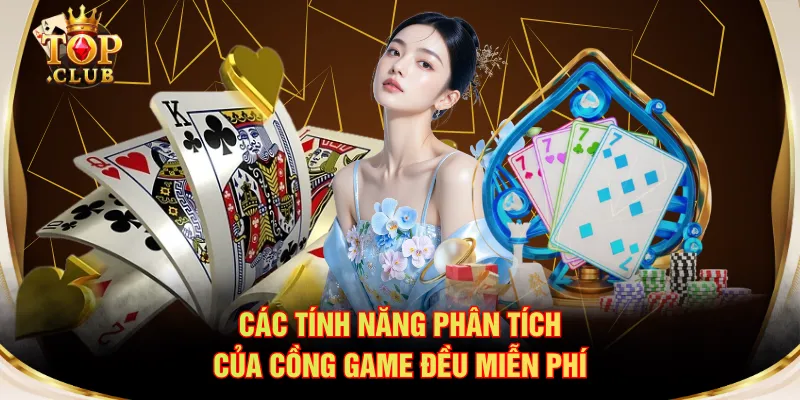 Các tính năng phân tích của cồng game đều miễn phí