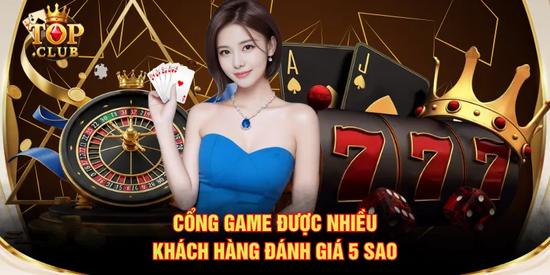 Cổng game được nhiều khách hàng đánh giá 5 sao