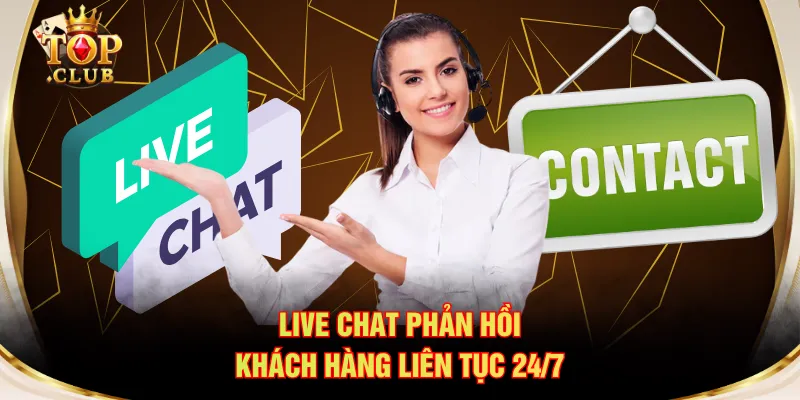 Live Chat phản hồi khách hàng liên tục 24/7