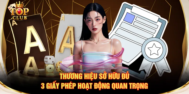 Thương hiệu sở hữu đủ 3 giấy phép hoạt động quan trọng